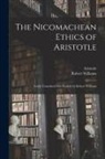 Aristotle, Robert Williams - The Nicomachean Ethics of Aristotle: Newly Translated Into English by Robert Williams