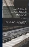 Castil-Blaze - L'académie Impériale De Musique: 1.Époque. Cambert, Lulli. 2.Époque. Rameau. 3.Époque. Gluck.- -T.2. 3.Époque, Suite. Gluck. 4.Époque. Spontini, Weber