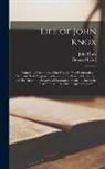 John Knox, Thomas M'Crie - Life of John Knox: Containing Illustrations of the History of the Reformation in Scotland: With Biographical Notices of the Principal Ref