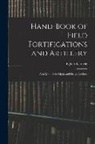 Egbert L. (Egbert Ludovicus) Viele - Hand-book of Field Fortifications and Artillery; Also Manual for Light and Heavy Artillery