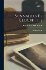 Théodore Faullain De Banville - Sonnailles Et Clochettes: Poésies Nouvelles