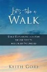 Keith Gore - Let's take a Walk: Daily Devotions for Men whose Spirits have been Wounded