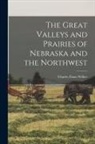 Charles Dana Wilber - The Great Valleys and Prairies of Nebraska and the Northwest