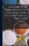 Amédée Pichot, Thomas Wright - Histoire de la Caricature et du Grotesque dans la Littérature et Dans l'art