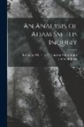 Adam Smith Wolseley Joyce - An Analysis of Adam Smiths Inquiry