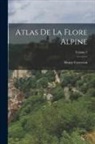 Henry Correvon - Atlas De La Flore Alpine; Volume 2
