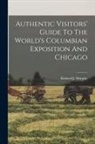 Richard J. Murphy - Authentic Visitors' Guide To The World's Columbian Exposition And Chicago