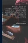 Art Institute Of Chicago - A Catalogue of Etchings and Drawings by Charles Meryon and Portraits of Meryon in the Howard Mansfield Collection