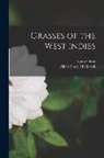 Agnes Chase, Albert Spear Hitchcock - Grasses of the West Indies