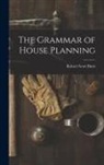 Robert Scott Burn - The Grammar of House Planning