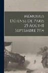 Anonymous - Mémoires Défense de Paris 25 Août-11 Septembre 1914