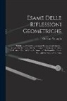 Giuseppe Verzaglia - Esame Delle Riflessioni Geometriche: Pubblicate Da Un Oltramontano Professore in Italia Nell' Articolo Vii. Del Tomo Vii. Del Giornale De' Letterati