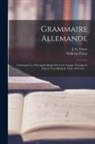J. G. Friese, Wilhelm Friese - Grammaire Allemande: Contenant Les Principales Règles De Cette Langue Enseignées D'après Une Méthode Claire Et Facile