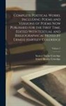 Ernest Hartley Coleridge, Samuel Taylor Coleridge - Complete Poetical Works. Including Poems and Versions of Poems now Published for the First Time. Edited With Textual and Bibliographical Notes by Erne