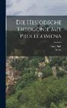 Hans Flach, Hesiod - Die Hesiodsche Theogonie Mit Prolegomena
