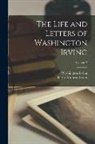 Pierre Munroe Irving, Washington Irving - The Life and Letters of Washington Irving; Volume 2