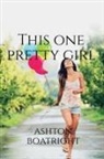 Ashton Boatright - this one pretty girl