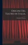Alessandro D'Ancona - Origini Del Teatro in Italia