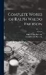 Edward Waldo Emerson, Ralph Waldo Emerson - Complete Works of Ralph Waldo Emerson; Volume 3