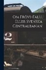 Anonymous - Om Frövi-Falu, Eller Svenska Centralbanan