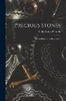 Wallis Richard Cattelle - Precious Stones; a Book of Reference for Jewellers