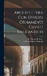 De Rossi Bartolomeo, Giovanni Battista Montano - Architettvra con diversi ornamenti cavati dall'antico