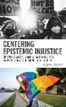 Kamili Posey - Centering Epistemic Injustice