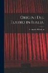 Alessandro D'Ancona - Origini Del Teatro in Italia