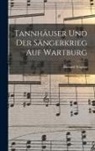 Richard Wagner - Tannhäuser und der Sängerkrieg auf Wartburg