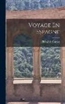 Théophile Gautier - Voyage En Espagne