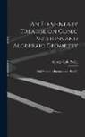 George Hale Puckle - An Elementary Treatise on Conic Sections and Algebraic Geometry: With Numerous Examples and Hints Fo