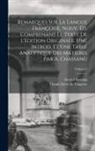 Alexis Chassang, Claude Favre de Vaugelas - Remarques sur la Langue Françoise. Nouv. éd. Comprenant le Texte de L'édition Originale. Une Introd. et une Table Analytique des Matieres par A. Chass