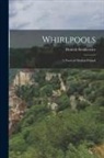 Henryk Sienkiewicz - Whirlpools; A Novel of Modern Poland