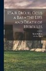 Raoul Lefèvre, Gordon Quin - Stair Ercuil Ocus a bás = the Life and Death of Hercules