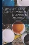 Anonymous - Lives of the Most Eminent Painters, Sculptors & Architects; Volume 10