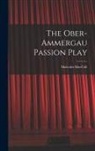 Malcolm Maccoll - The Ober-Ammergau Passion Play
