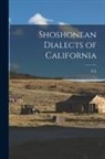 A. L. Kroeber - Shoshonean Dialects of California