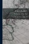 Domingo Faustino Sarmiento - Facundo: O, Civilizacion I Barbarie, Volumes 1-3