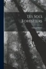 Edmond Henry - Les Sols Forestiers