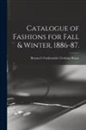 Bronner's Fashionable Clothing House - Catalogue of Fashions for Fall & Winter, 1886-87