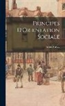 Ernest Solvay - Principes D'Orientation Sociale