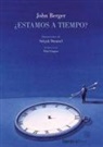 John Berger, Selçuk Demirel - ¿Estamos a tiempo?