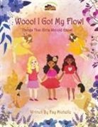 Fay Michelle - Wooo! I Got My Flow!