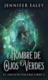 Jennifer Ealey - El Hombre de Ojos Verdes