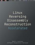 Software Diagnostics Services, Dmitry Vostokov - Accelerated Linux Disassembly, Reconstruction and Reversing: Training Course Transcript and GDB Practice Exercises with Memory Cell Diagrams