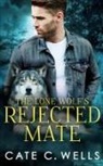 Cate C. Wells - The Lone Wolf's Rejected Mate