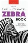 Jenny Kellett - Zebras The Ultimate Zebra Book for Kids