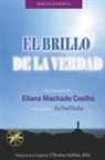 Eliana Machado Coelho, J. Thomas MSc. Saldias, Por El Espíritu Schellida - El Brillo de la Verdad