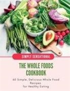 Iren Salyik - The Whole Foods Cookbook