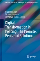 Victoria Carpenter, Anthony J Masys, Anthony J. Masys, Reza Montasari - Digital Transformation in Policing: The Promise, Perils and Solutions